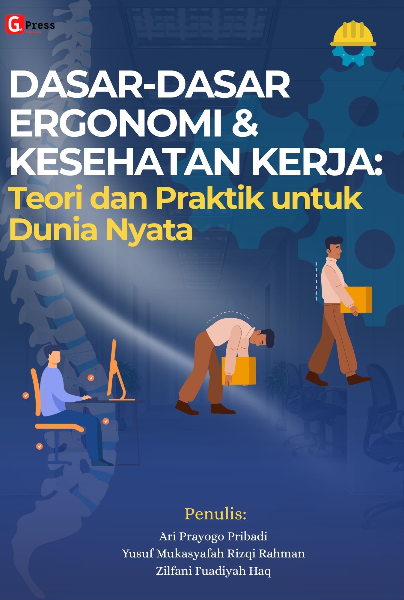 DASAR-DASAR ERGONOMI & KESEHATAN KERJA: Teori dan Praktik untuk Dunia Nyata